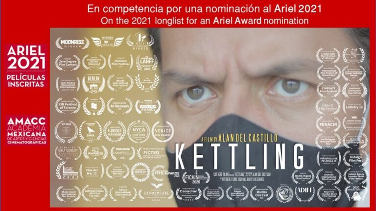 Actor y Director Alan Del Castillo en Kettling compite por una nominación al premio Ariel 2021 de la AMACC