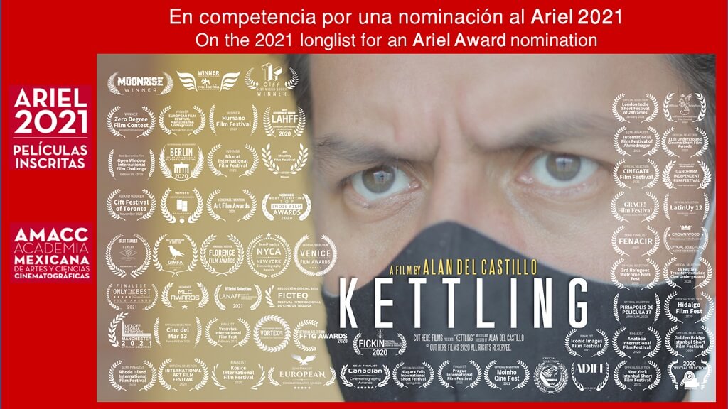 Actor y Director Alan Del Castillo en Kettling compite por una nominación al premio Ariel 2021 de la AMACC